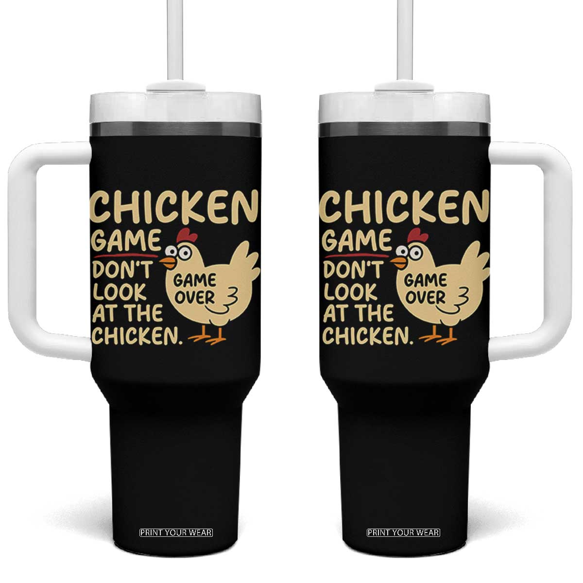 Funny Chicken Game Dont Look At The Chicken Tumbler With Handle TS10 One Size: 40 oz Black Print Your Wear