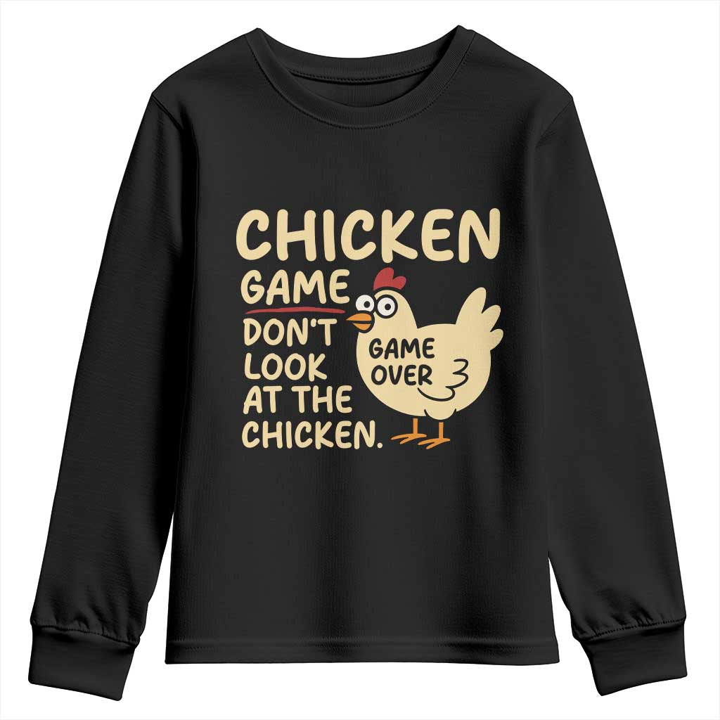 Funny Chicken Game Dont Look At The Chicken Youth Sweatshirt TS10 Black Print Your Wear