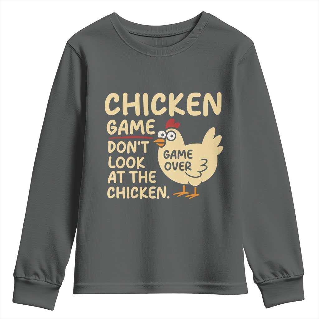 Funny Chicken Game Dont Look At The Chicken Youth Sweatshirt TS10 Dark Heather Print Your Wear