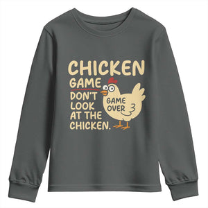 Funny Chicken Game Dont Look At The Chicken Youth Sweatshirt TS10 Dark Heather Print Your Wear