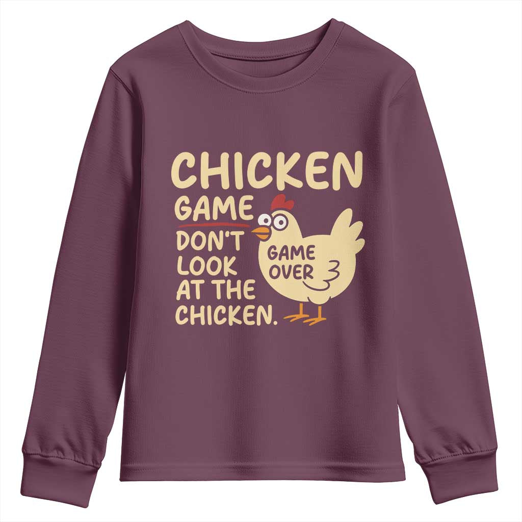 Funny Chicken Game Dont Look At The Chicken Youth Sweatshirt TS10 Maroon Print Your Wear