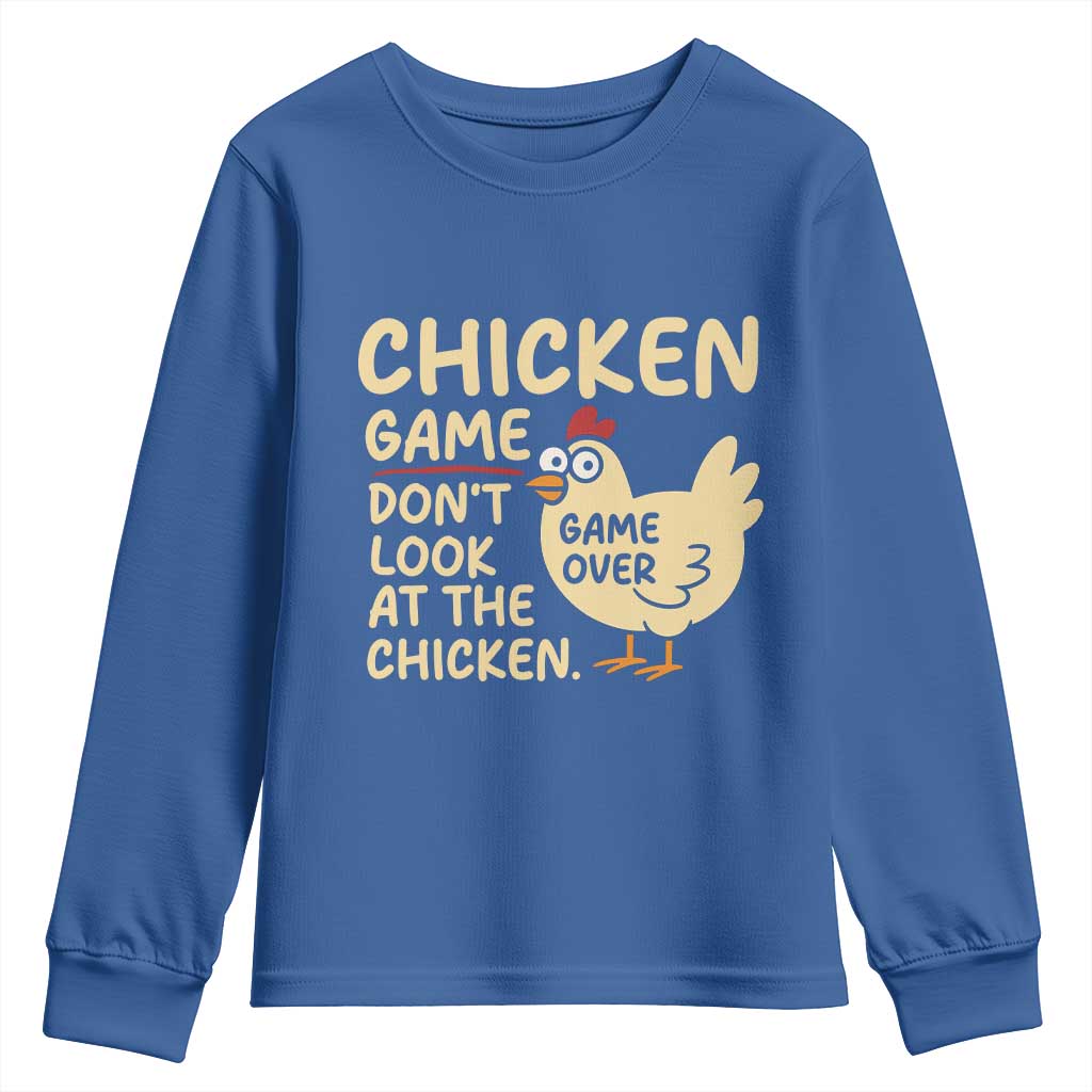 Funny Chicken Game Dont Look At The Chicken Youth Sweatshirt TS10 Royal Blue Print Your Wear