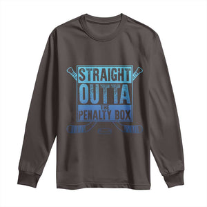 Ice Hockey Player Gifts Long Sleeve Shirt Straight Outta The Penalty Box TS10 Dark Chocolate Print Your Wear