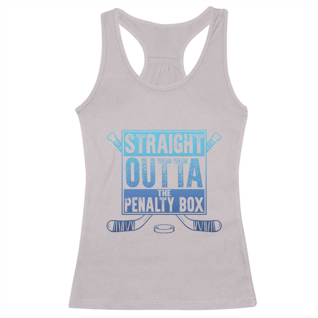 Ice Hockey Player Gifts Racerback Tank Top Straight Outta The Penalty Box TS10 Ice Gray Print Your Wear