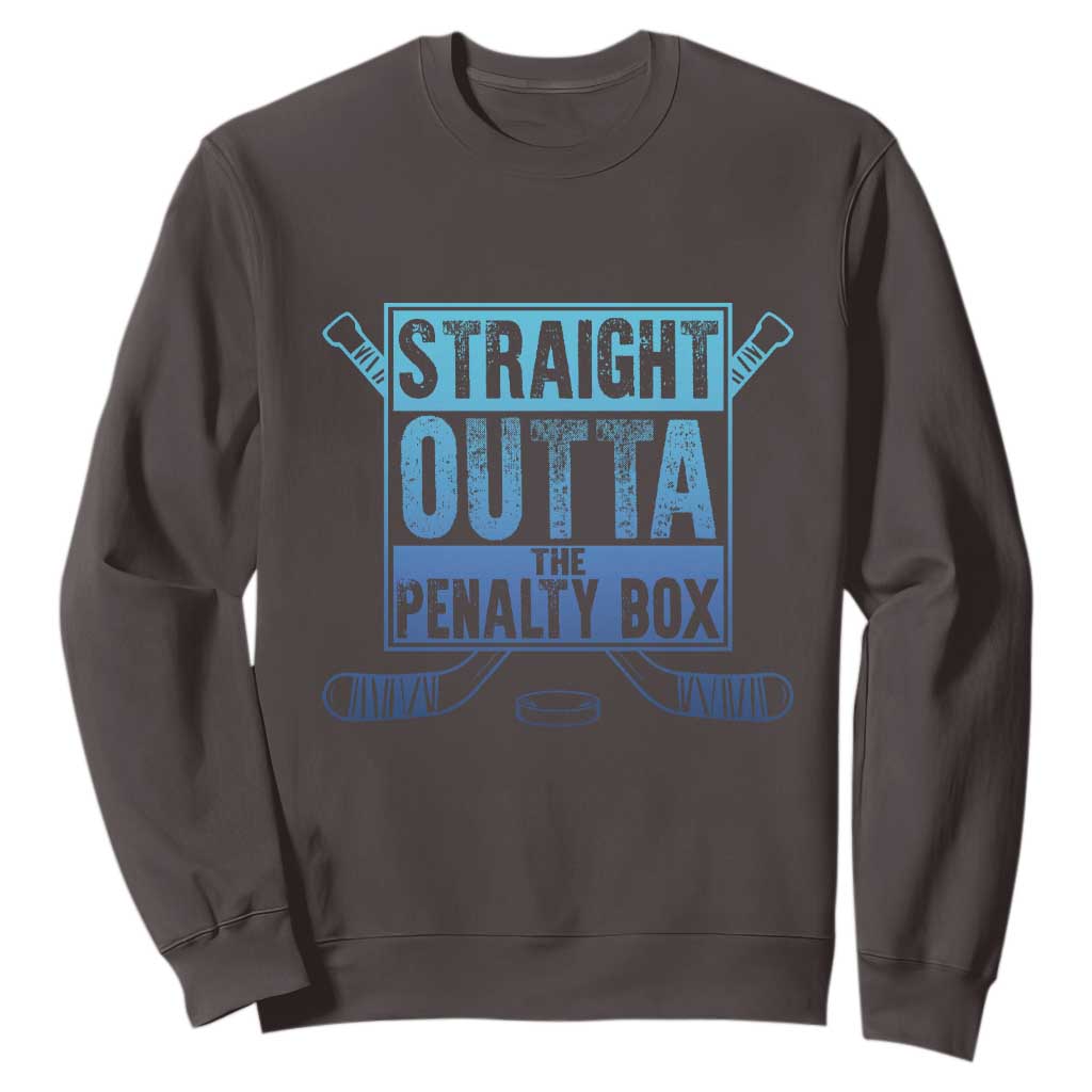 Ice Hockey Player Gifts Sweatshirt Straight Outta The Penalty Box TS10 Dark Chocolate Print Your Wear