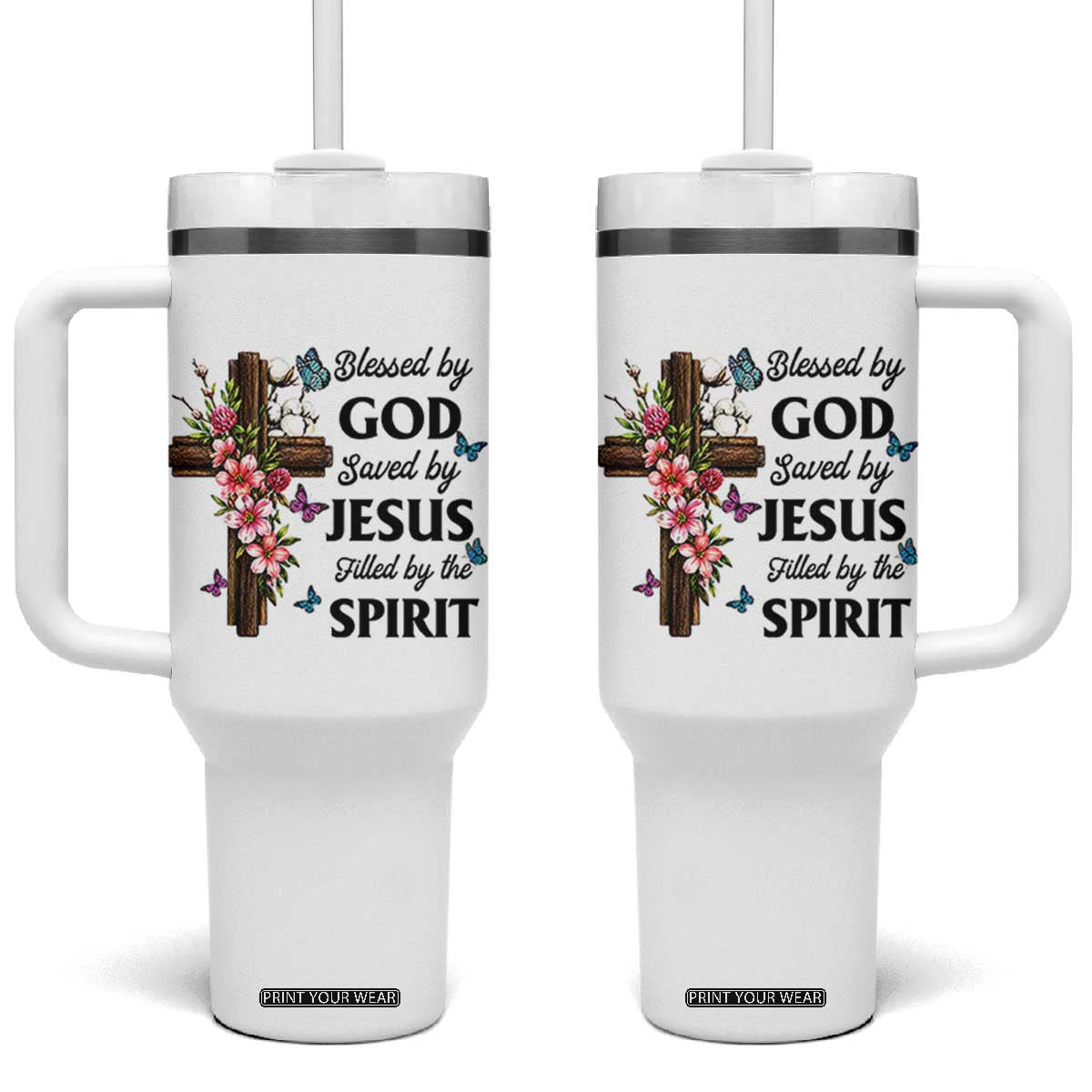 Blessed By God Saved By Jesus Tumbler With Handle Floral Cross Christian Faith Inspirational TS10 One Size: 40 oz White Print Your Wear