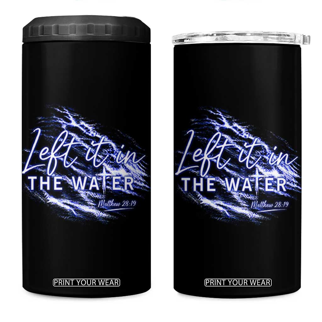 Christian Baptism 4 in 1 Can Cooler Tumbler Left It In The Water Matthew 28 19 TS10 One Size: 16 oz Black Print Your Wear