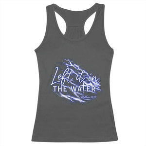 Christian Baptism Racerback Tank Top Left It In The Water Matthew 28 19 TS10 Dark Heather Print Your Wear