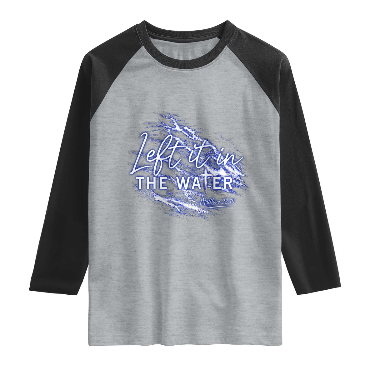 Christian Baptism Raglan Shirt Left It In The Water Matthew 28 19 TS10 Heather Gray Black Print Your Wear