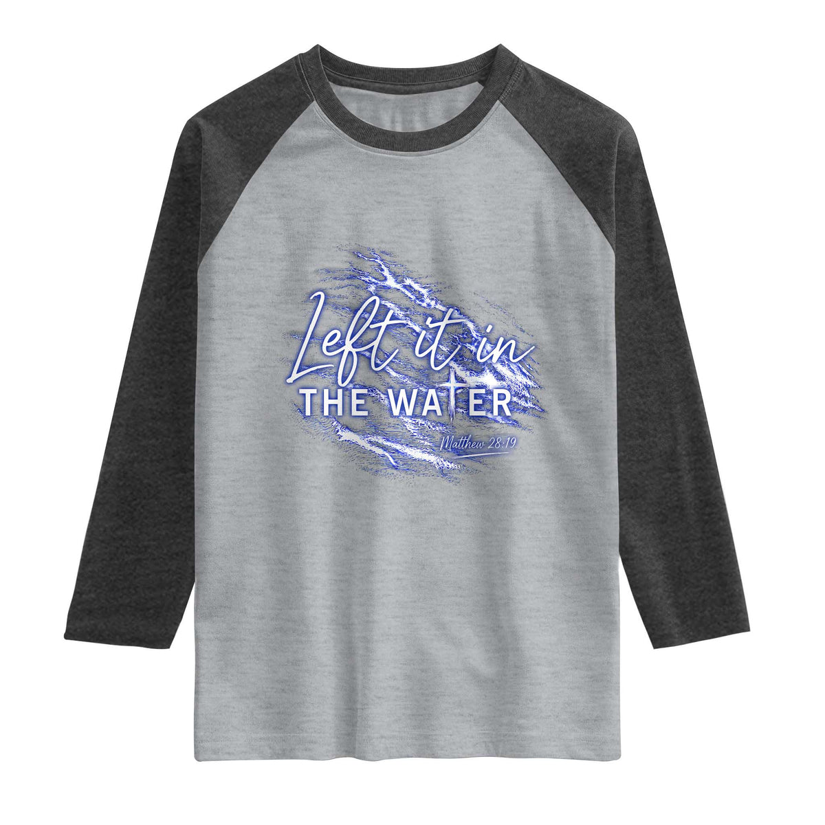 Christian Baptism Raglan Shirt Left It In The Water Matthew 28 19 TS10 Heather Gray Heather Charcoal Print Your Wear