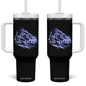 Christian Baptism Tumbler With Handle Left It In The Water Matthew 28 19 TS10 One Size: 40 oz Black Print Your Wear
