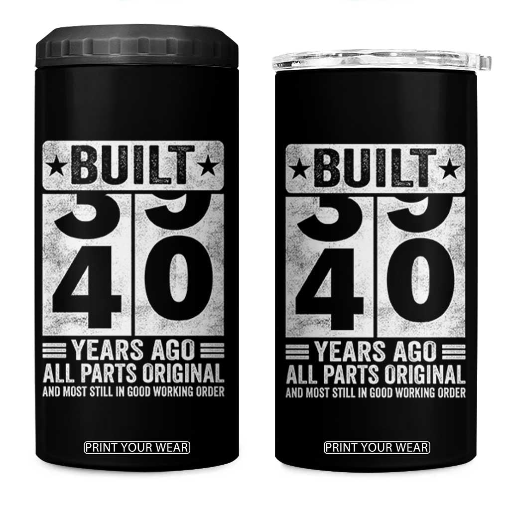 40th Birthday 4 in 1 Can Cooler Tumbler Built 40 Years Ago All Parts Original Gifts TS10 One Size: 16 oz Black Print Your Wear
