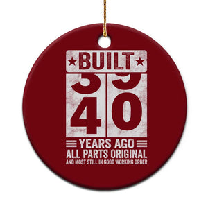 40th Birthday Ceramic Ornament Built 40 Years Ago All Parts Original Gifts TS10 1pc Red Print Your Wear