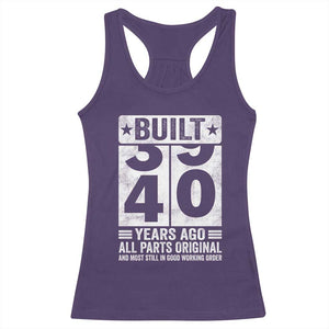 40th Birthday Racerback Tank Top Built 40 Years Ago All Parts Original Gifts TS10 Purple Print Your Wear
