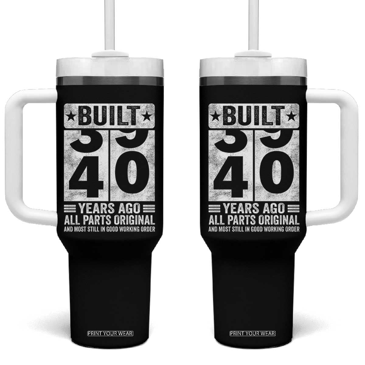 40th Birthday Tumbler With Handle Built 40 Years Ago All Parts Original Gifts TS10 One Size: 40 oz Black Print Your Wear