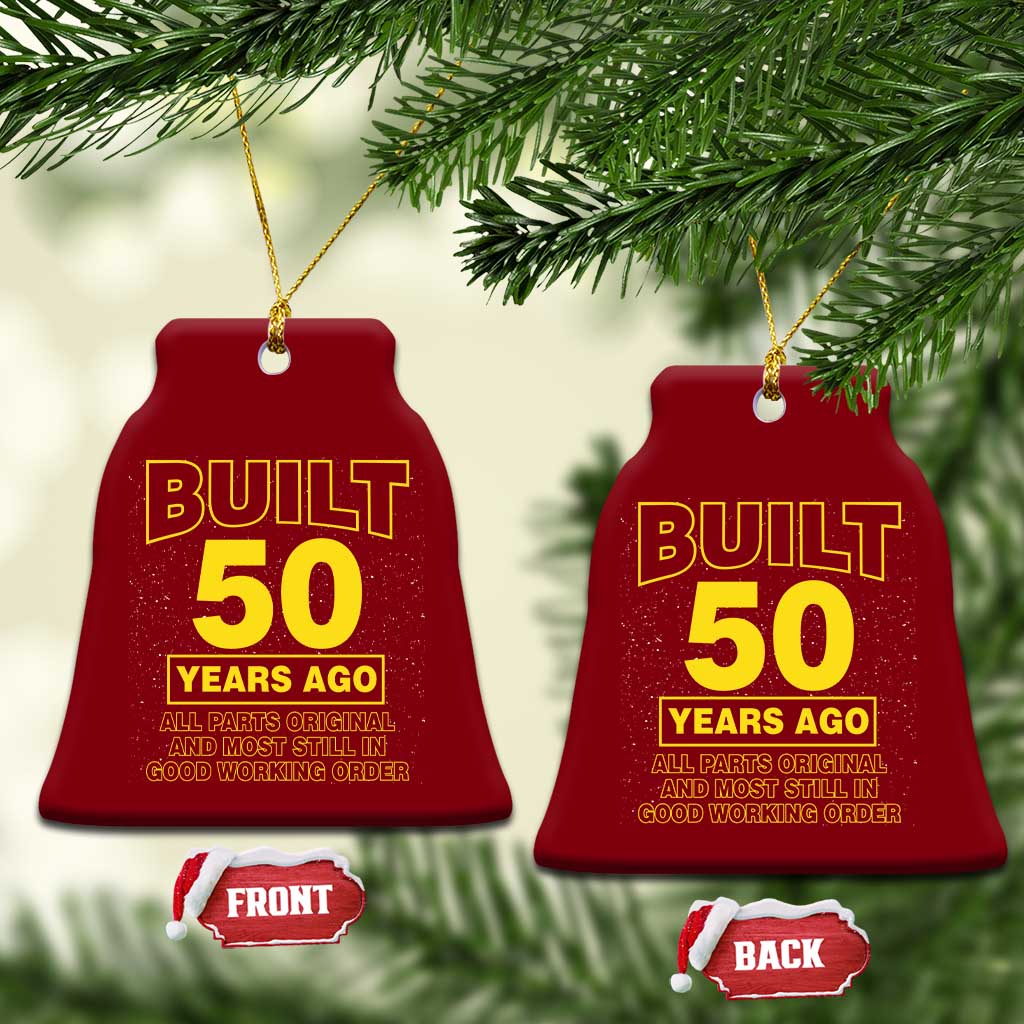 Funny 50th Birthday Ceramic Ornament Galaxy Built 50 Years Ago Parts Original TS10 Print Your Wear