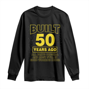 Funny 50th Birthday Long Sleeve Shirt Galaxy Built 50 Years Ago Parts Original TS10 Black Print Your Wear