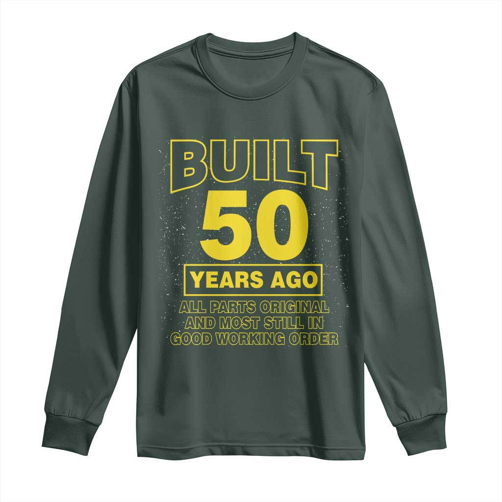 Funny 50th Birthday Long Sleeve Shirt Galaxy Built 50 Years Ago Parts Original TS10 Dark Forest Green Print Your Wear