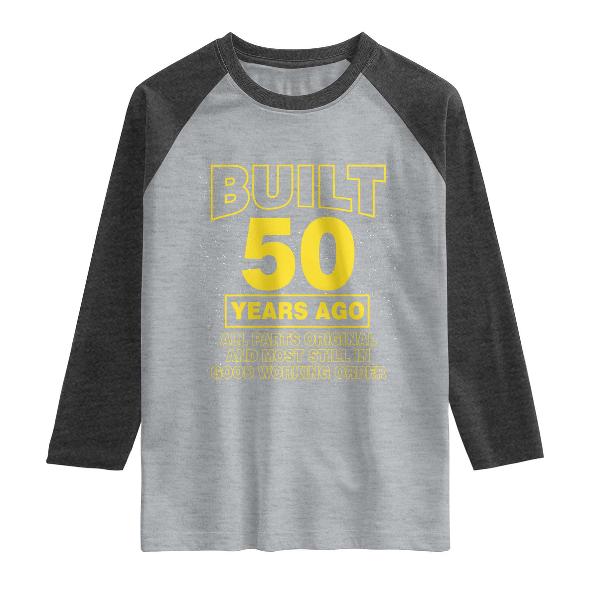 Funny 50th Birthday Raglan Shirt Galaxy Built 50 Years Ago Parts Original TS10 Heather Gray Heather Charcoal Print Your Wear