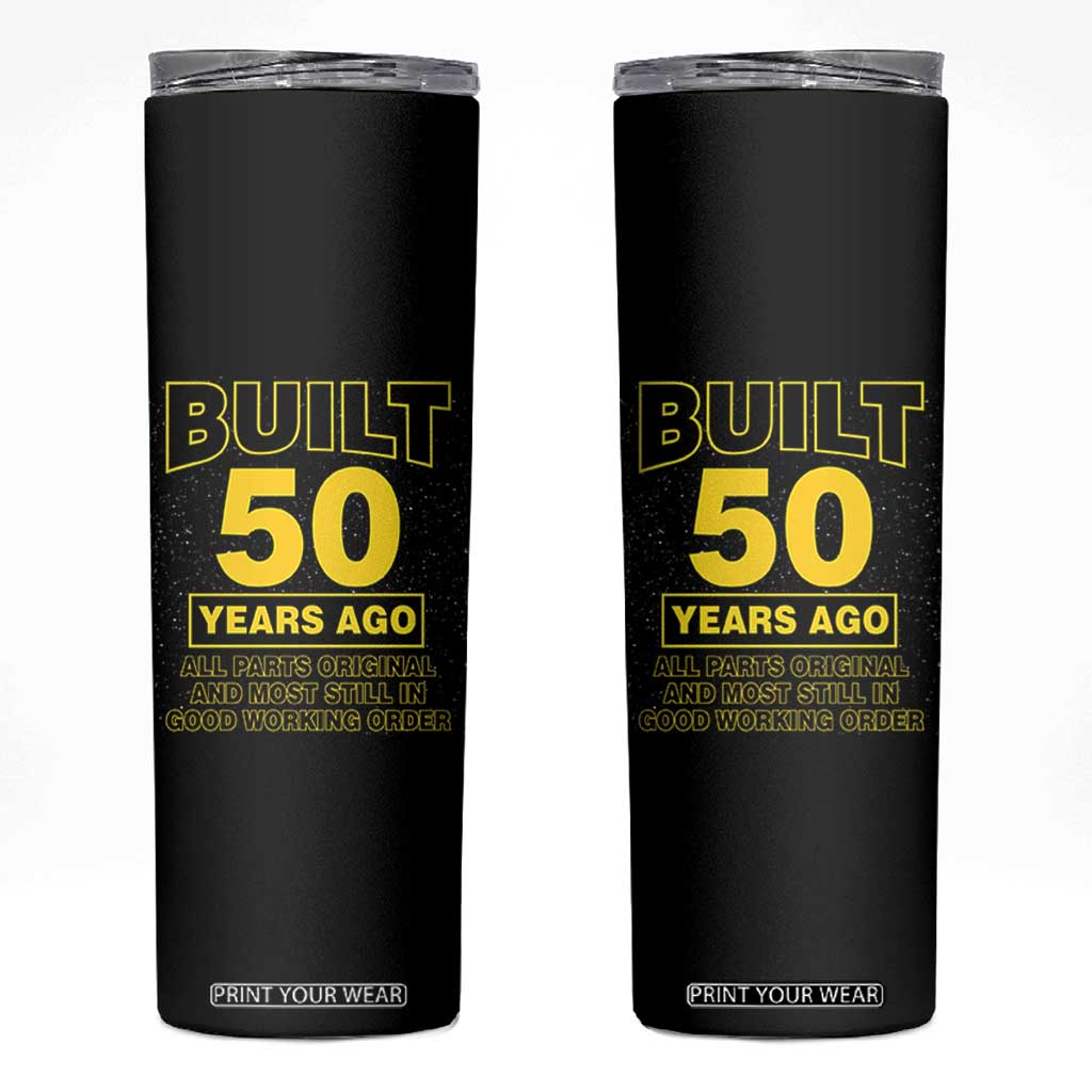 Funny 50th Birthday Skinny Tumbler Galaxy Built 50 Years Ago Parts Original TS10 Black Print Your Wear