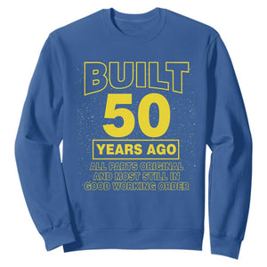 Funny 50th Birthday Sweatshirt Galaxy Built 50 Years Ago Parts Original TS10 Royal Blue Print Your Wear