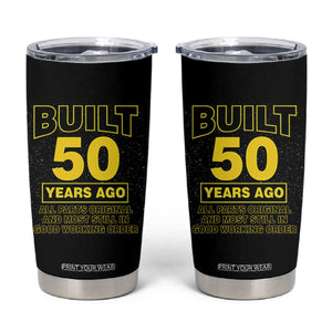 Funny 50th Birthday Tumbler Cup Galaxy Built 50 Years Ago Parts Original TS10 Black Print Your Wear