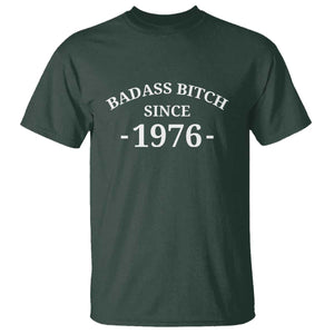 Funny 50th Birthday T Shirt Badass Bih Since 1976 TS10 Dark Forest Green Print Your Wear