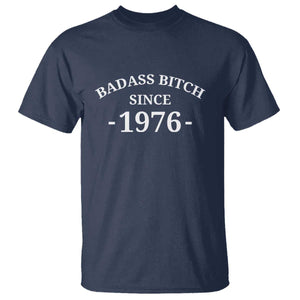 Funny 50th Birthday T Shirt Badass Bih Since 1976 TS10 Navy Print Your Wear