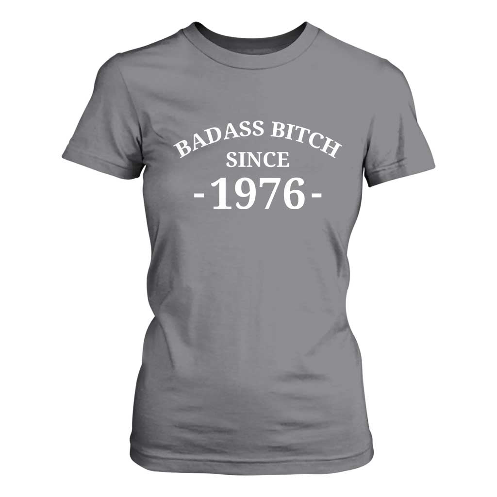 Funny 50th Birthday T Shirt For Women Badass Bih Since 1976 TS10 Charcoal Print Your Wear