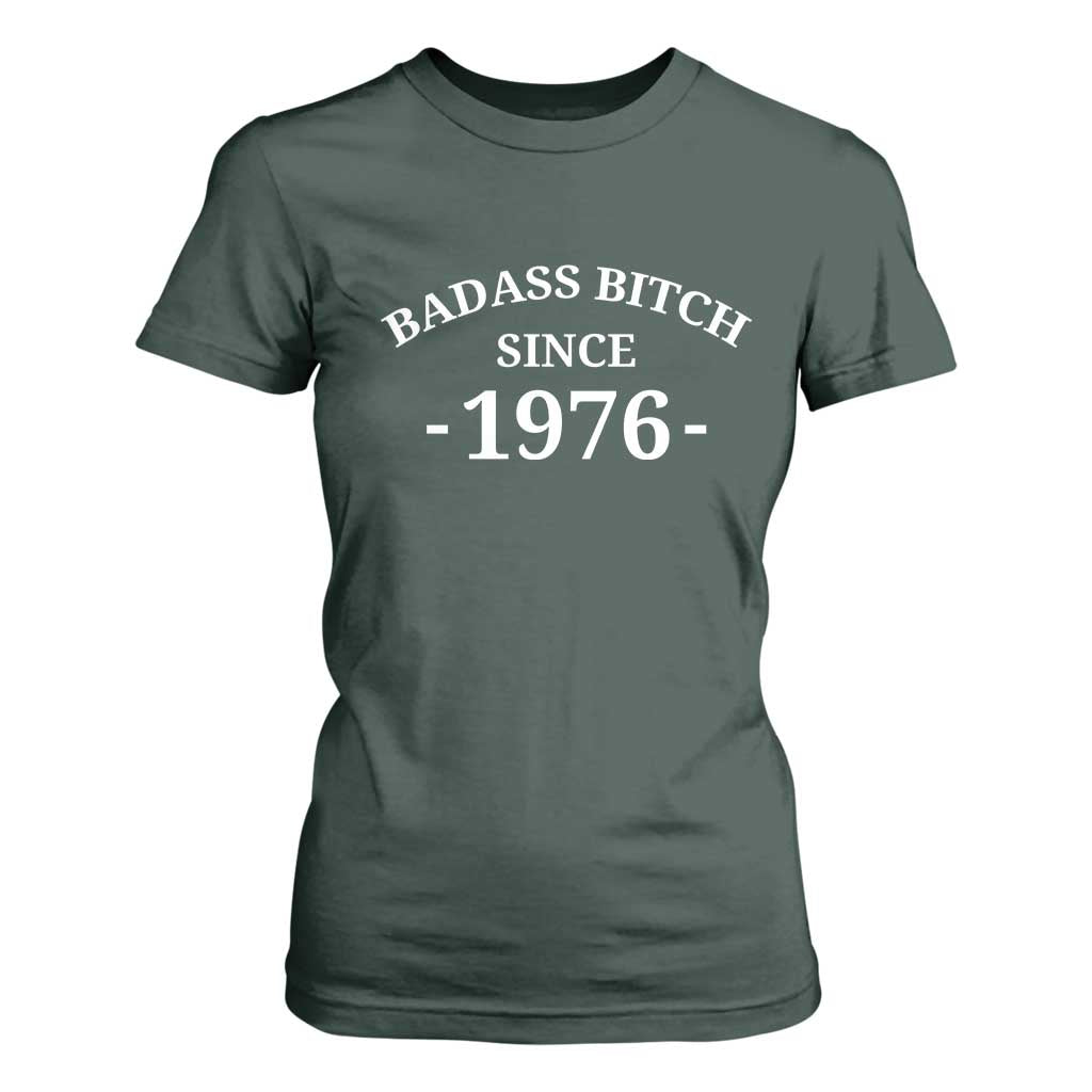 Funny 50th Birthday T Shirt For Women Badass Bih Since 1976 TS10 Dark Forest Green Print Your Wear