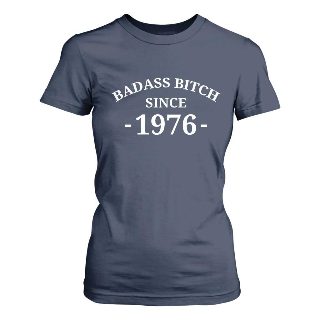 Funny 50th Birthday T Shirt For Women Badass Bih Since 1976 TS10 Navy Print Your Wear