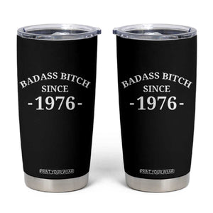 Funny 50th Birthday Tumbler Cup Badass Bih Since 1976 TS10 Black Print Your Wear