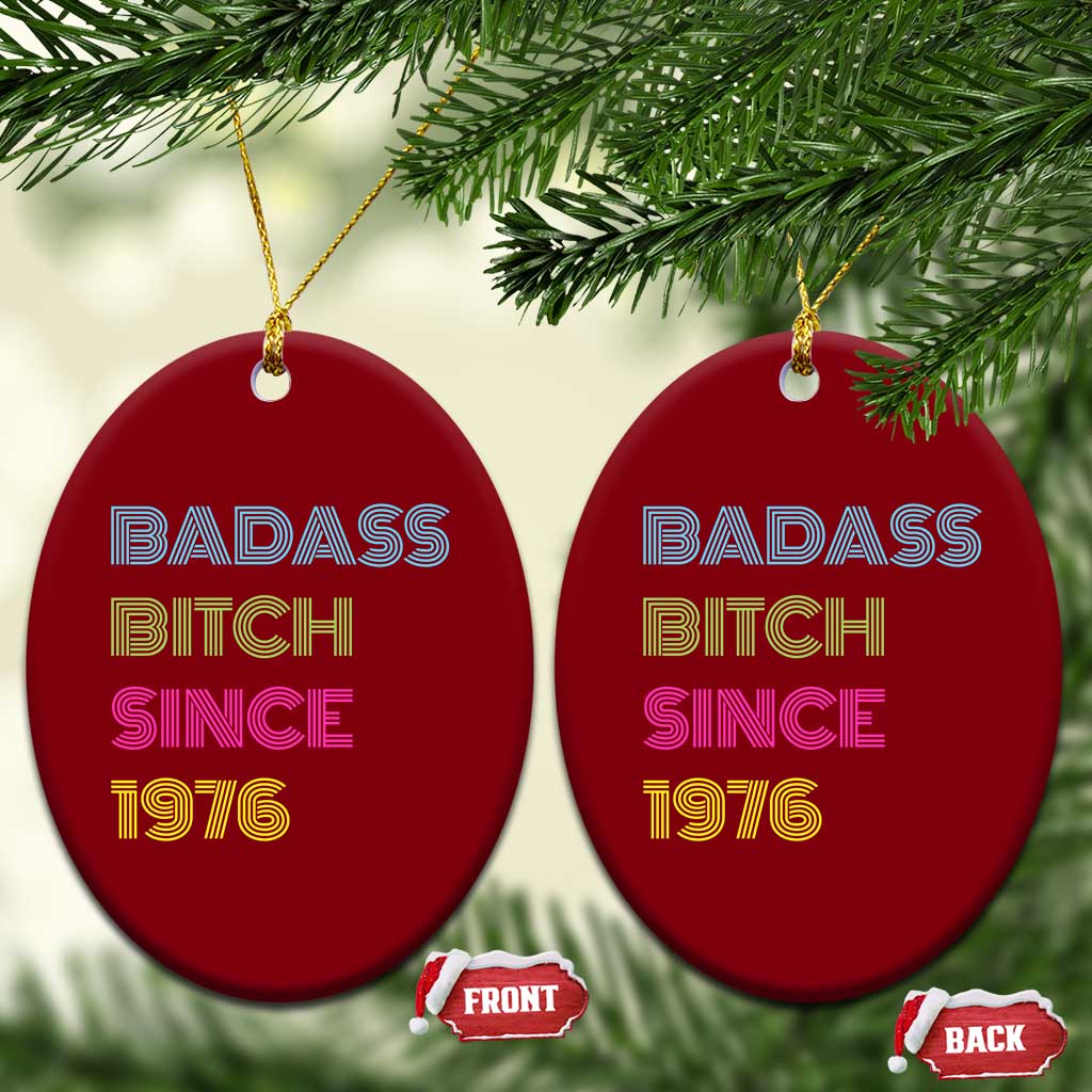 Funny 50th Birthday Ceramic Ornament Retro Vintage Badass Bih Since 1976 TS10 Print Your Wear