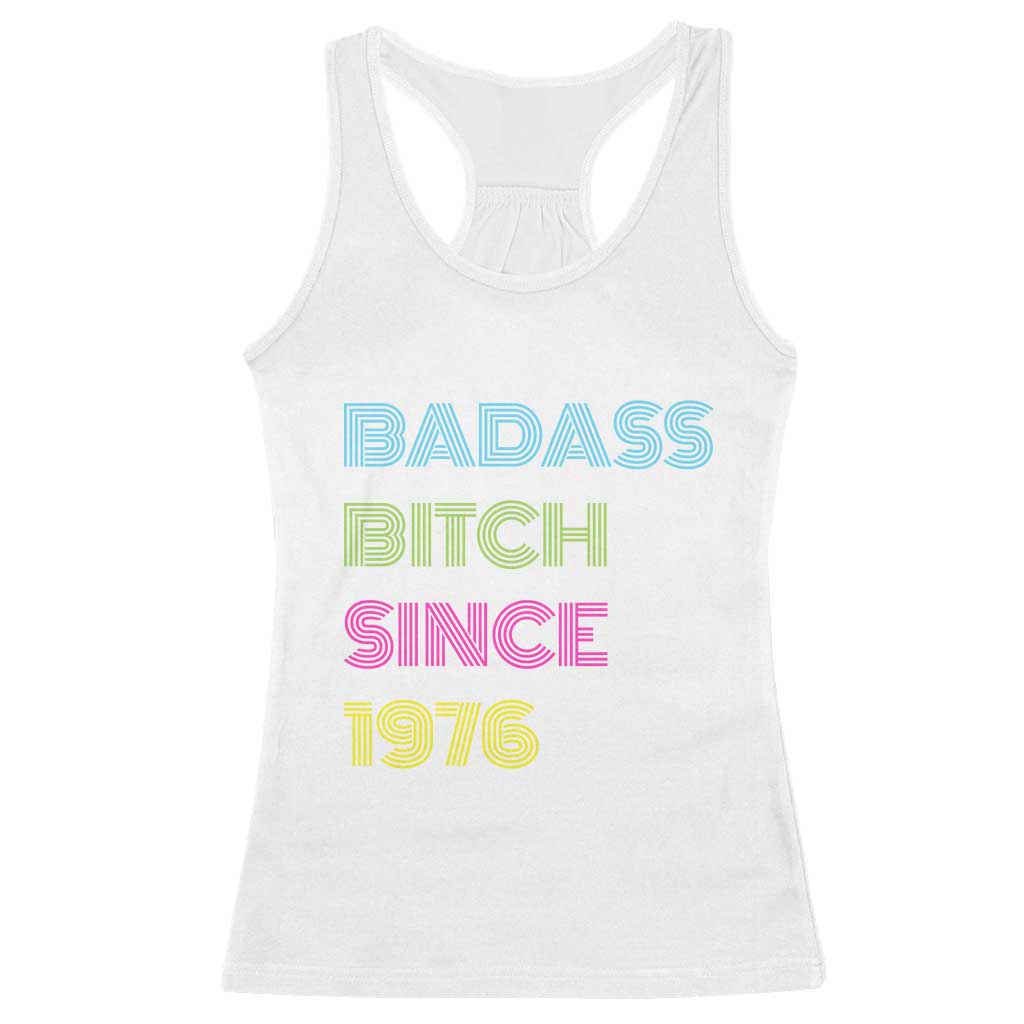 Funny 50th Birthday Racerback Tank Top Retro Vintage Badass Bih Since 1976 TS10 White Print Your Wear
