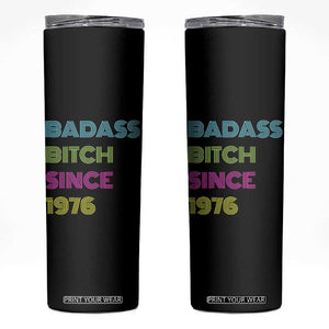 Funny 50th Birthday Skinny Tumbler Retro Vintage Badass Bih Since 1976 TS10 Black Print Your Wear
