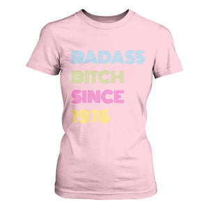 Funny 50th Birthday T Shirt For Women Retro Vintage Badass Bih Since 1976 TS10 Light Pink Print Your Wear