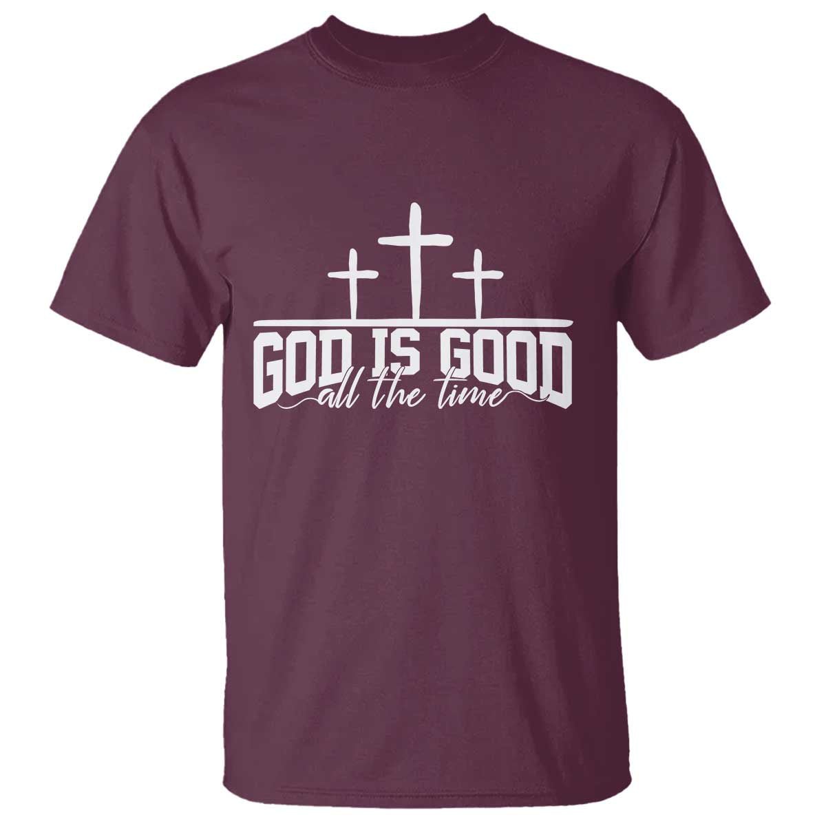 God Is Good T Shirt Jesus Cross Minimal Religious Faith Bible Verse Inspirational TS10 Maroon Print Your Wear