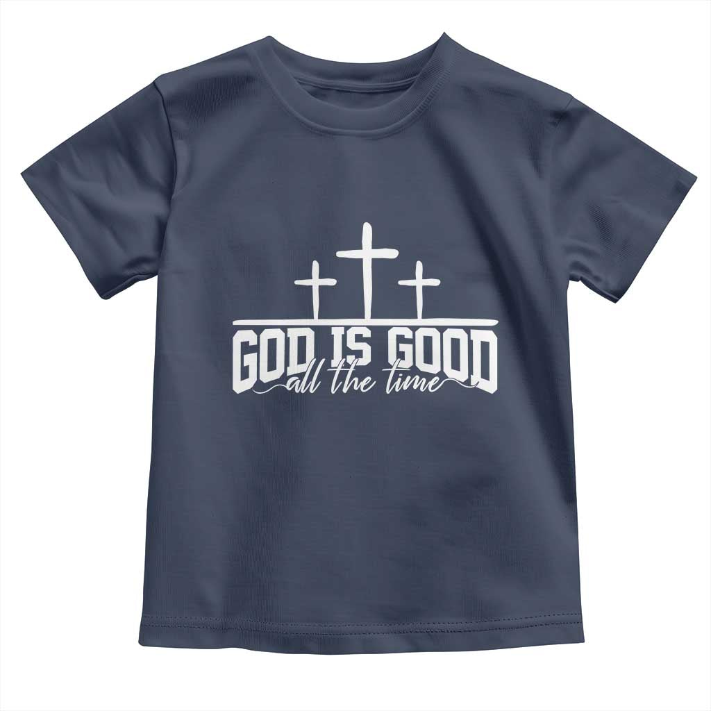 God Is Good Toddler T Shirt Jesus Cross Minimal Religious Faith Bible Verse Inspirational TS10 Navy Print Your Wear