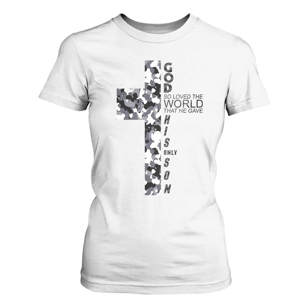 Son Of God Jesus T Shirt For Women Camo Christ Cross Christian 9 John 3 16 TS10 White Print Your Wear