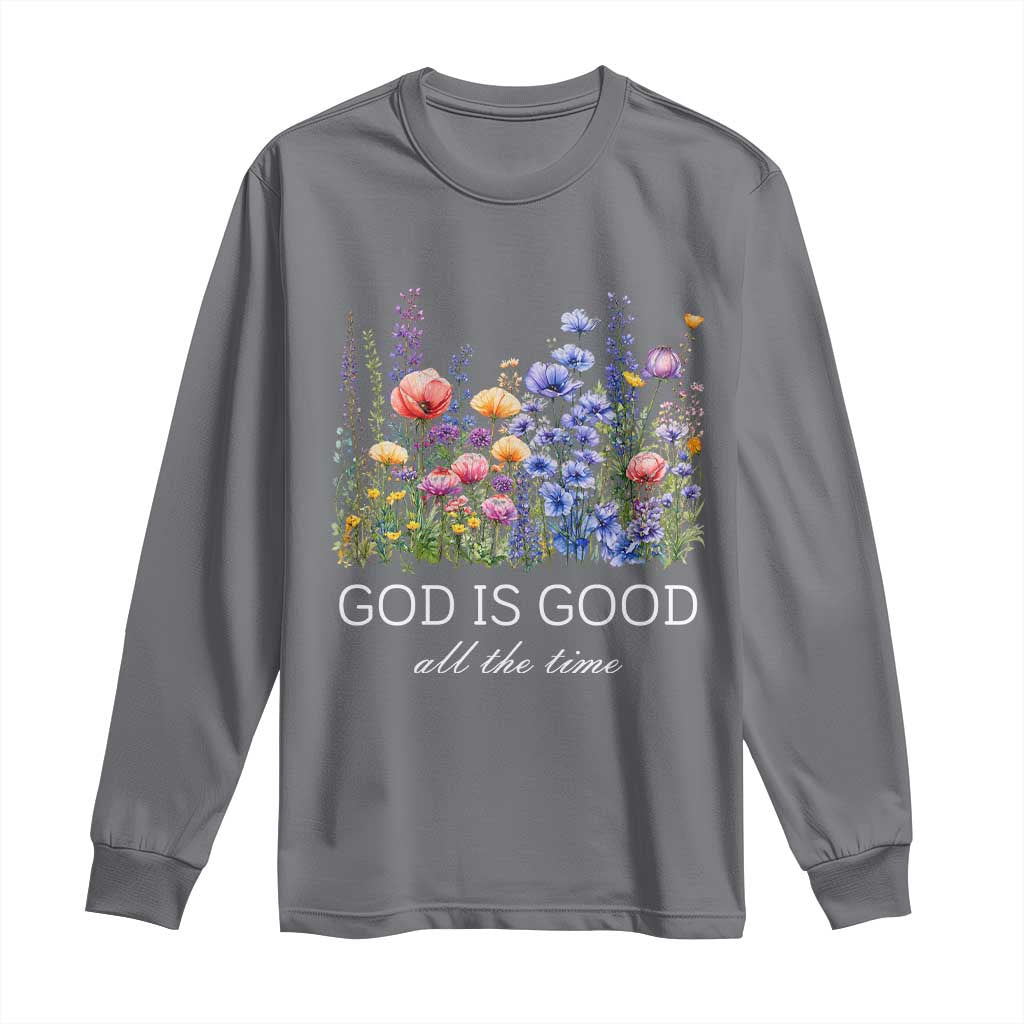 God Is Good Long Sleeve Shirt Wildflower Christian Jesus Graphic Religious Bible Verse TS10 Charcoal Print Your Wear