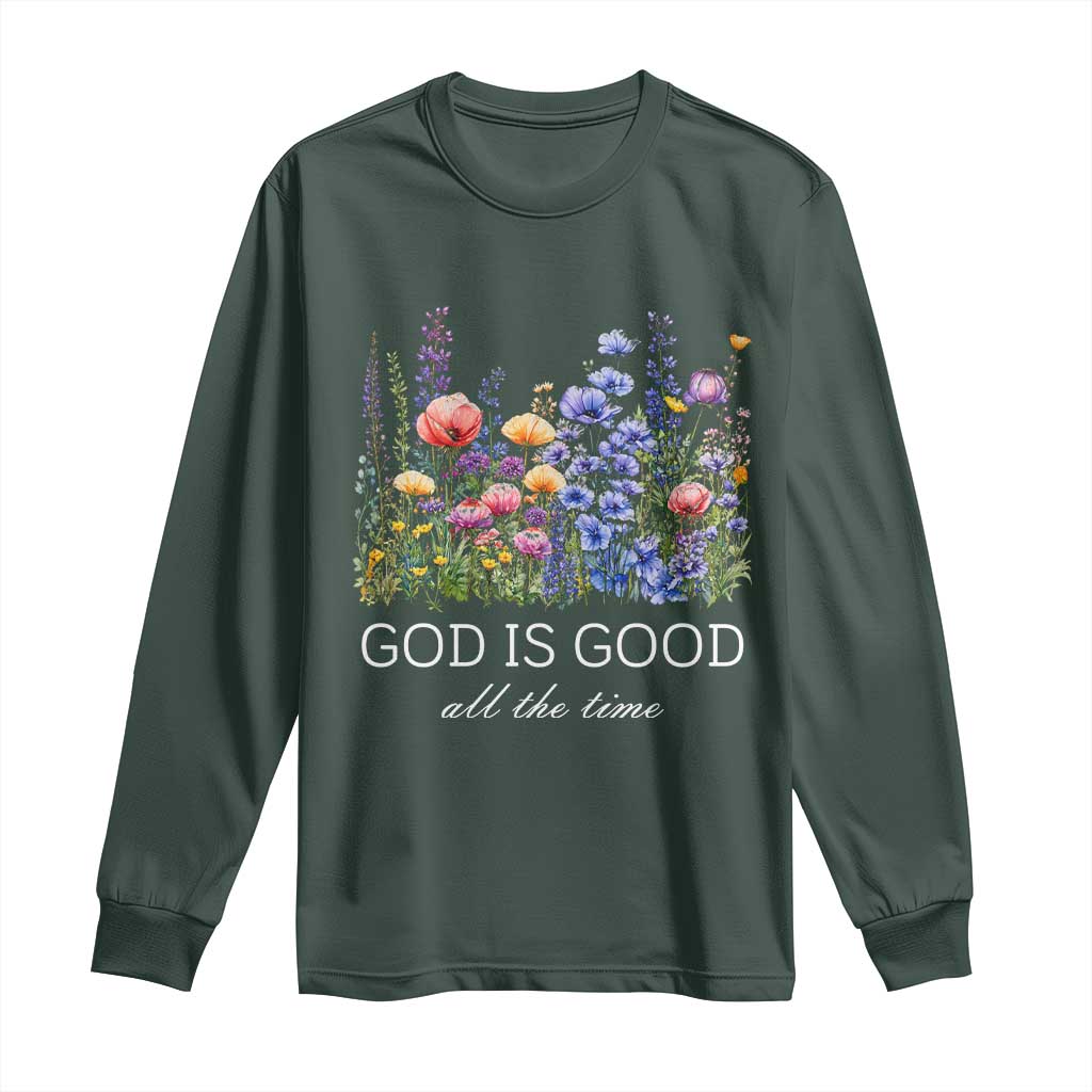 God Is Good Long Sleeve Shirt Wildflower Christian Jesus Graphic Religious Bible Verse TS10 Dark Forest Green Print Your Wear