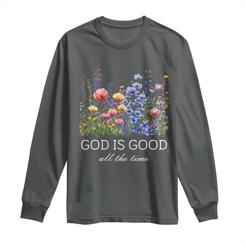 God Is Good Long Sleeve Shirt Wildflower Christian Jesus Graphic Religious Bible Verse TS10 Dark Heather Print Your Wear
