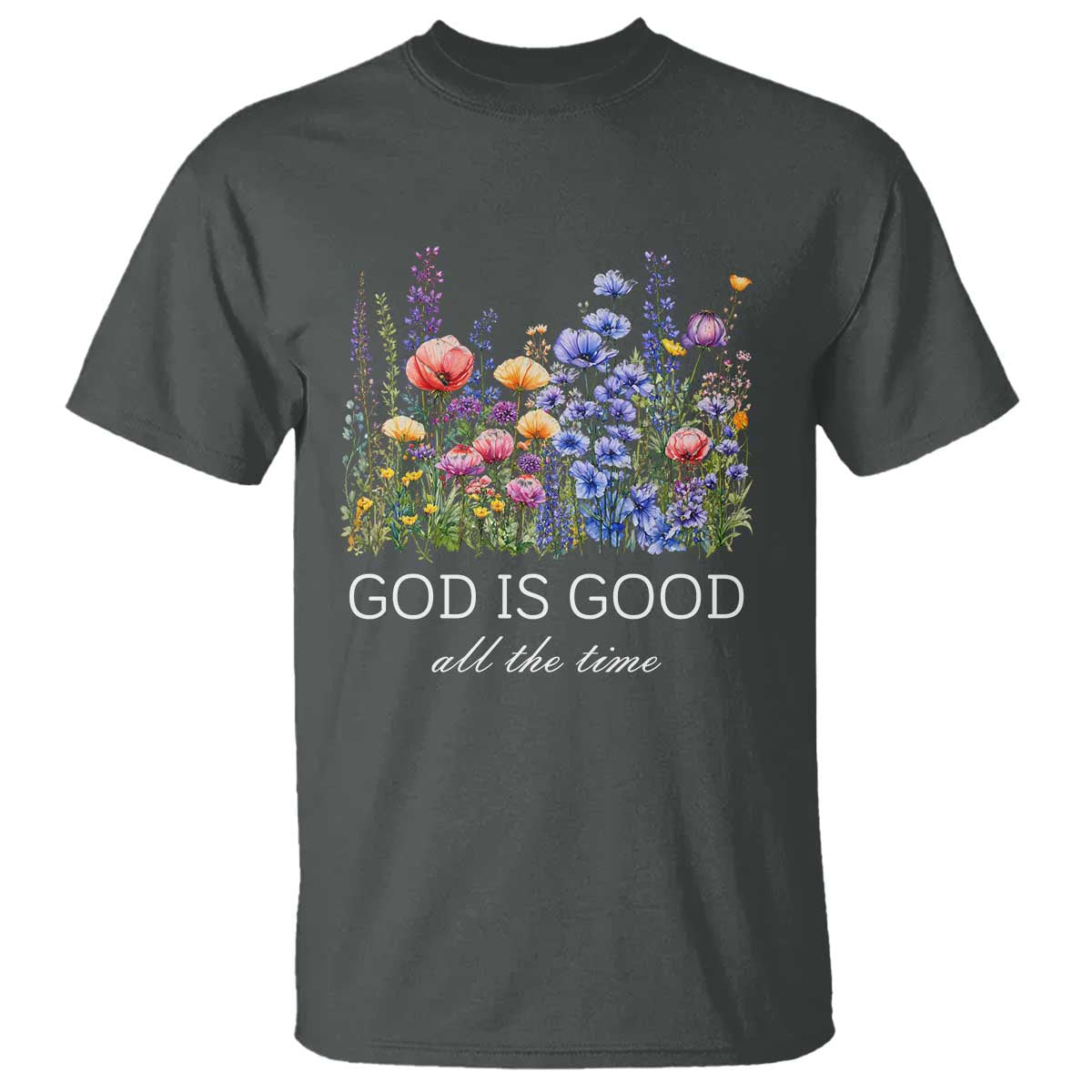 God Is Good T Shirt Wildflower Christian Jesus Graphic Religious Bible Verse TS10 Dark Heather Print Your Wear