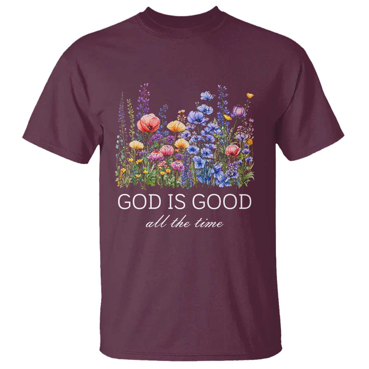 God Is Good T Shirt Wildflower Christian Jesus Graphic Religious Bible Verse TS10 Maroon Print Your Wear