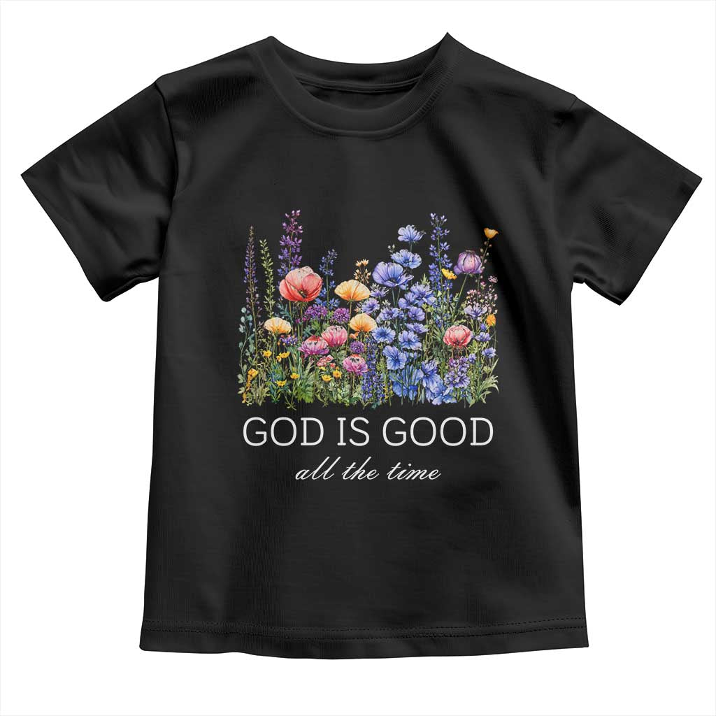 God Is Good Toddler T Shirt Wildflower Christian Jesus Graphic Religious Bible Verse TS10 Black Print Your Wear