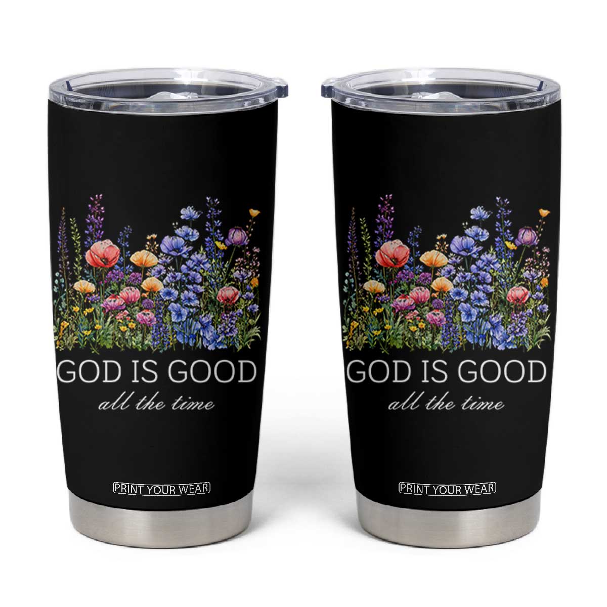 God Is Good Tumbler Cup Wildflower Christian Jesus Graphic Religious Bible Verse TS10 Black Print Your Wear