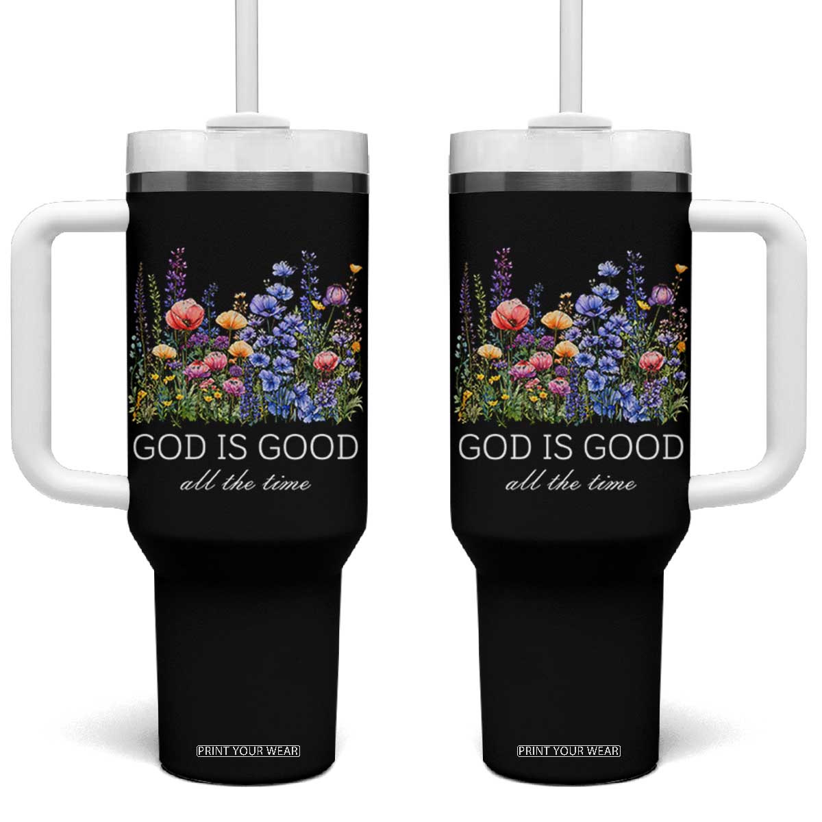 God Is Good Tumbler With Handle Wildflower Christian Jesus Graphic Religious Bible Verse TS10 One Size: 40 oz Black Print Your Wear