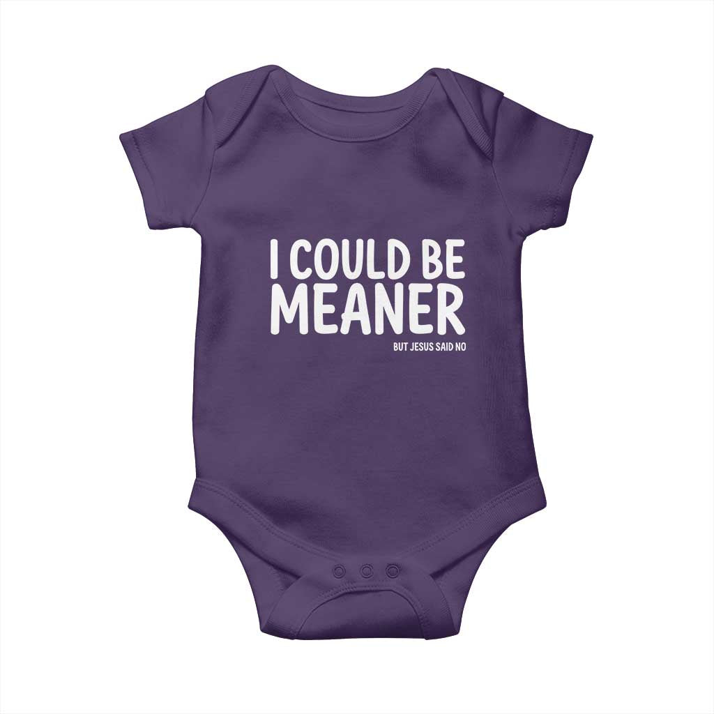 I Could Be Meaner But Jesus Said No Baby Onesie Funny Christian TS10 Purple Print Your Wear