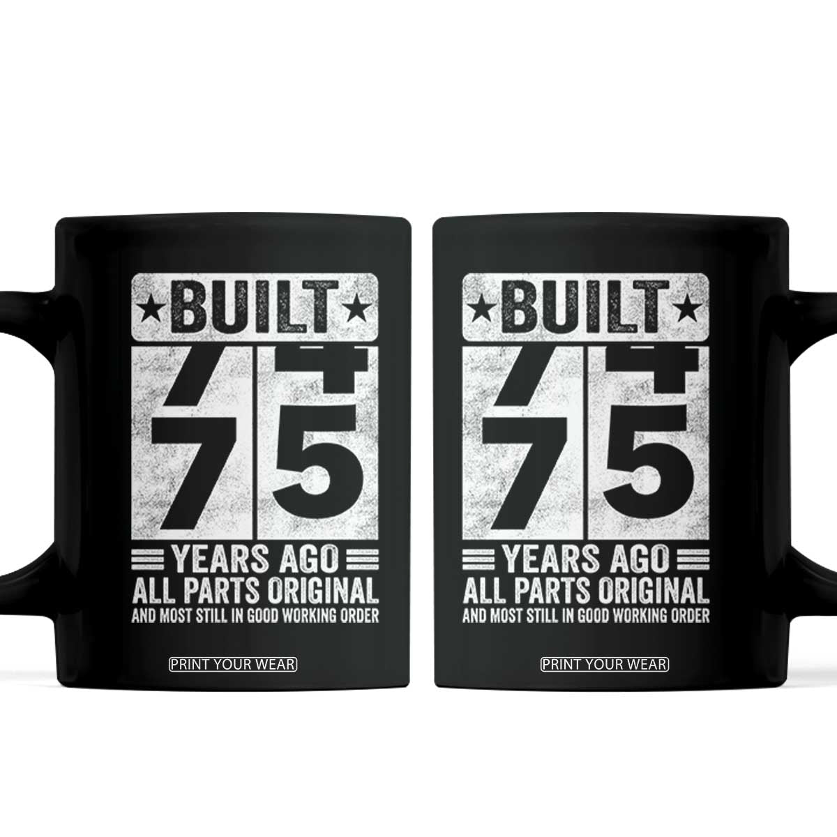 75th Birthday Coffee Mug Built 75 Years Ago All Parts Original Gifts TS10 Black Print Your Wear
