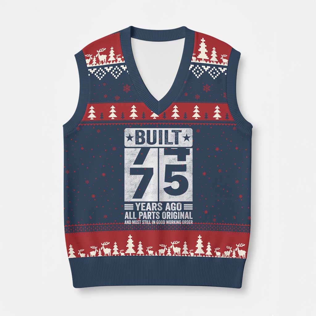 75th Birthday V-Neck Knit Sweater Vest Built 75 Years Ago All Parts Original Gifts TS10 Navy Red Print Your Wear